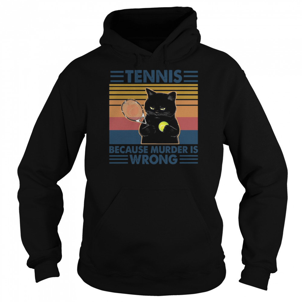 Black Cat Play Tennis Because Murder Is Wrong  Unisex Hoodie