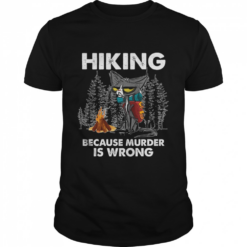 Hiking Because Murder Is Wrong Cat Shirt