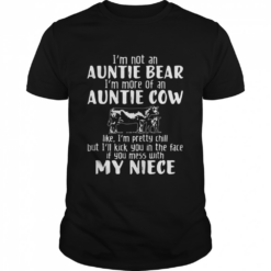 Im-not-an-auntie-bear-Im-more-of-an-auntie-cow-Unisex-shirt