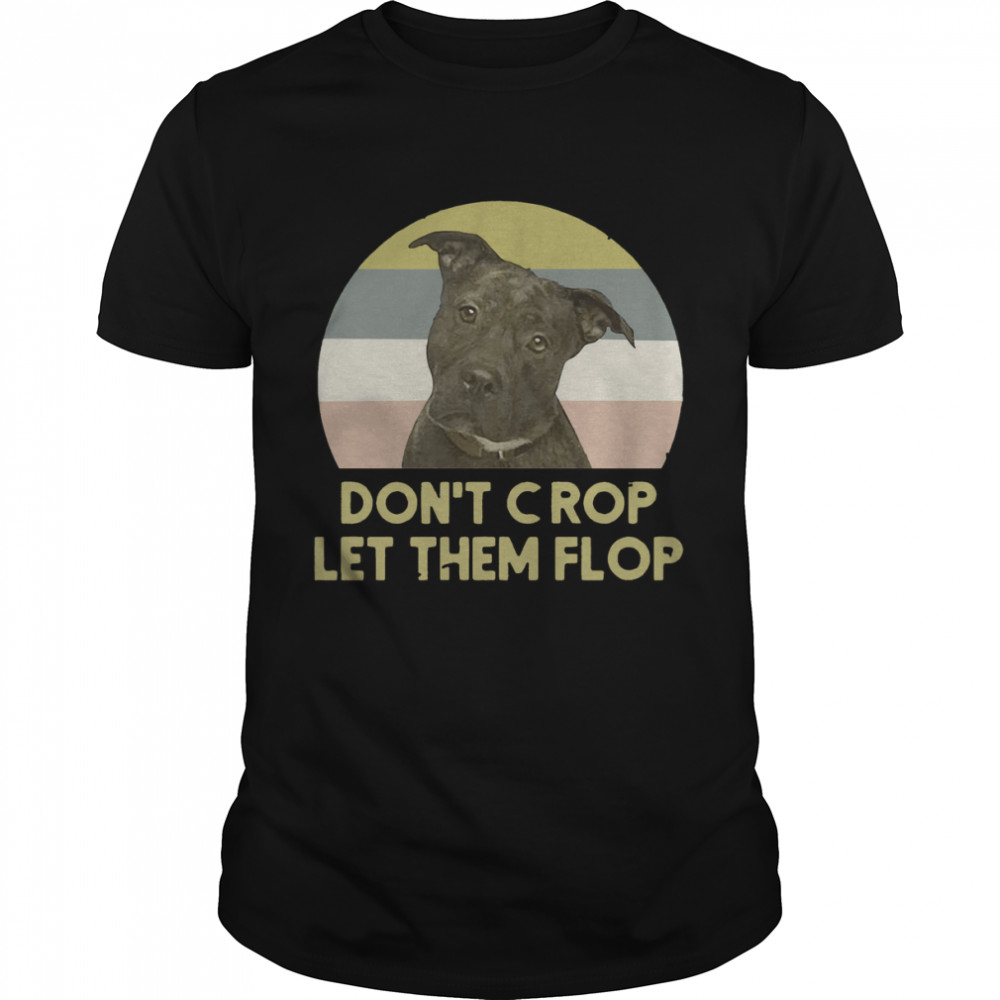 Pitbull Don’t crop let them flop sunset tshirt