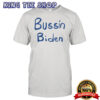 Bussin for Biden T-Shirt