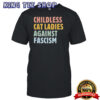 Childless Cat Lady Against Fascism T-shirt