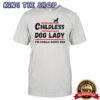 Childless Dog Lady For Kamala Harris 2024 Shirt