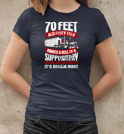 70 Feet And Forty Tons Trucker T-Shirt Classic Women's T-shirt