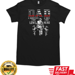 A Daughter's First Love A Son's First Hero Father's Day Firefighter T-Shirt