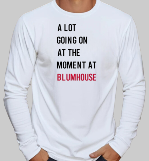 A Lot Going On At The Moment At Blumhouse S T-Shirt Long Sleeved T-shirt 