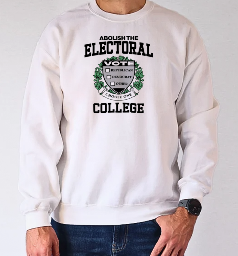 Abolish The Electoral College T-Shirt Unisex Sweatshirt