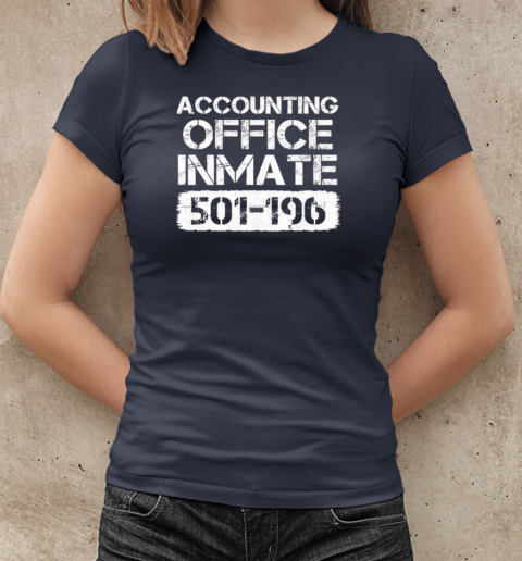 Accounting Office Inmate 501 196 T-Shirt Classic Women's T-shirt