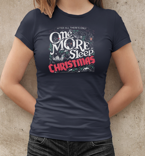 After All There's Only One More Sleep Christmas T-Shirt Classic Women's T-shirt