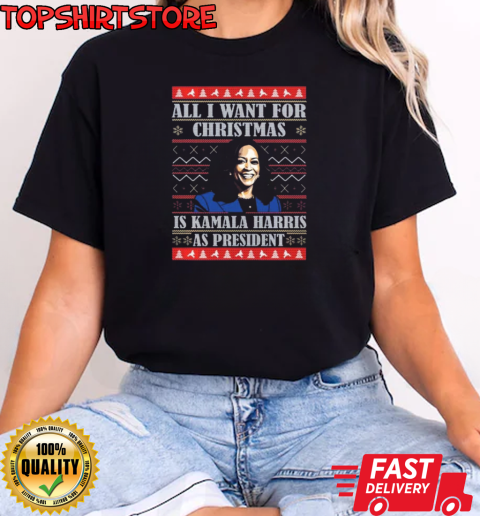 All I Want This Christmas Is Harris As President Ugly Christmas T-Shirt Classic Women's T-shirt