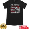 All Moms Are Created Equal But Only The Finest Raise Firefighters T-Shirt Classic Men's T-shirt