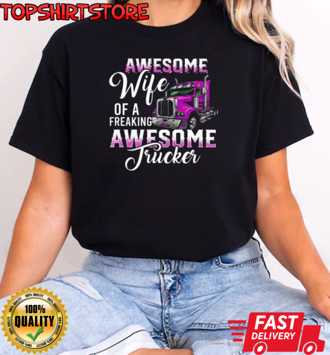 Awesome Wife Of A Freaking Awesome Trucker T-Shirt Classic Women's T-shirt