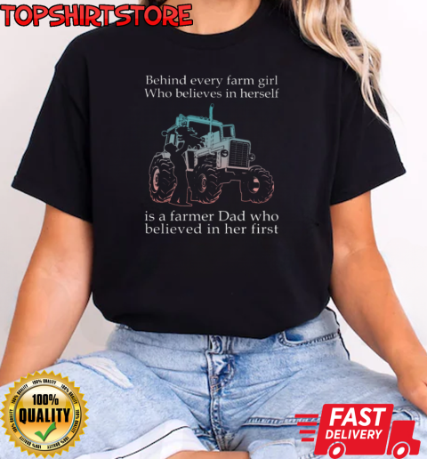 Behind Every Farm GIrl Is Farmer Dad Tractor T-Shirt Classic Women's T-shirt