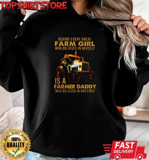 Behind Every Great Farm GIrl Is Farm Dad Tractor T-Shirt Unisex Hoodie