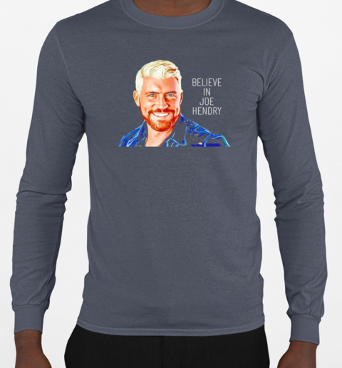 Believe in Joe Hendry design T-Shirt Long Sleeved T-shirt 