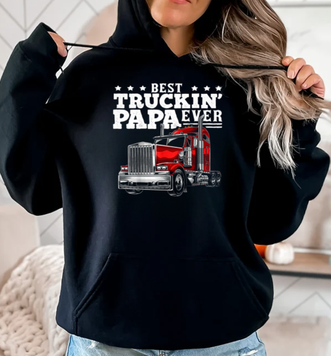 Best Truckin Papa Ever T-Shirt Unisex Hoodie