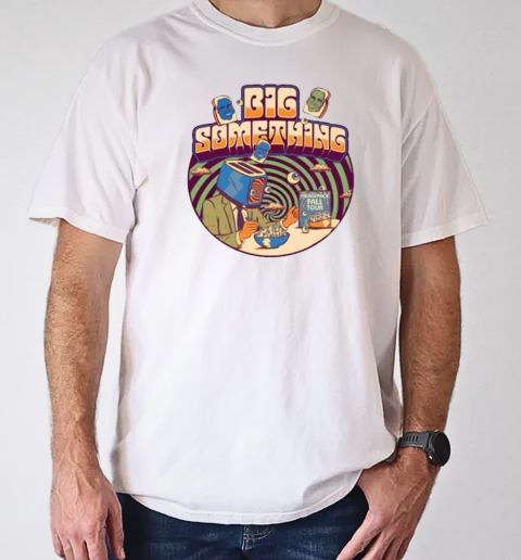 Big Something Fall Tour 2024 T-Shirt