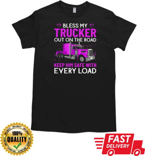 Bless My Trucker Out On The Road Big Rig Truck Trucker T-Shirt