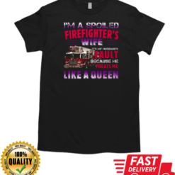 Blessed By God Spoiled By My Firefighter's Protected By Both T-Shirt