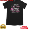 Blessed By God Spoiled By My Trucker Gift For Girlfriend From Boyfriend T-Shirt Classic Men's T-shirt