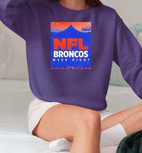 Boise State Broncos NFL week eight T-Shirt Unisex Sweatshirt