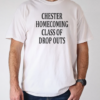 Chester homecoming class of drop outs T-Shirt Classic Men's T-shirt