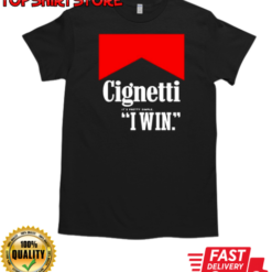Cignetti it's pretty simple I win T-Shirt