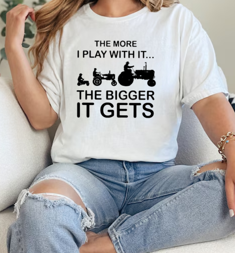 Cool The More I Play With It The Bigger It Gets T-Shirt Classic Women's T-shirt