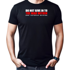 Do not give in to end veteran suicide T-Shirt