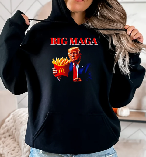 Donald Trump Mcdonald's Big Maga fries T-Shirt Unisex Hoodie