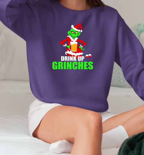 Drink Up Grinches T-Shirt Unisex Sweatshirt