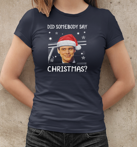 Dumb And Dumber Did Somebody Say Christmas T-Shirt Classic Women's T-shirt