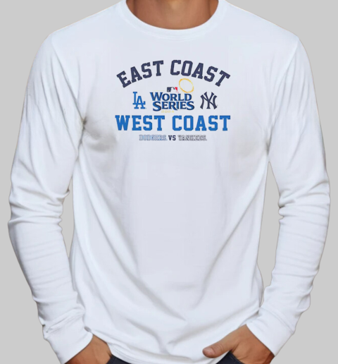 East coast vs West coast Dodgers vs Yankees '47 2024 World Series matchup split T-Shirt Long Sleeved T-shirt 