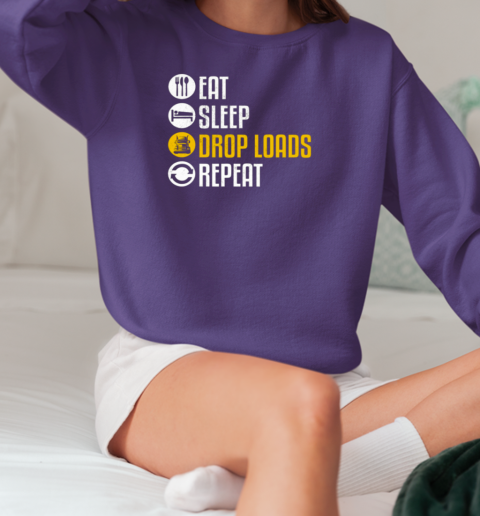 Eat Sleep Drop Loads Repeat Trucker T-Shirt Unisex Sweatshirt