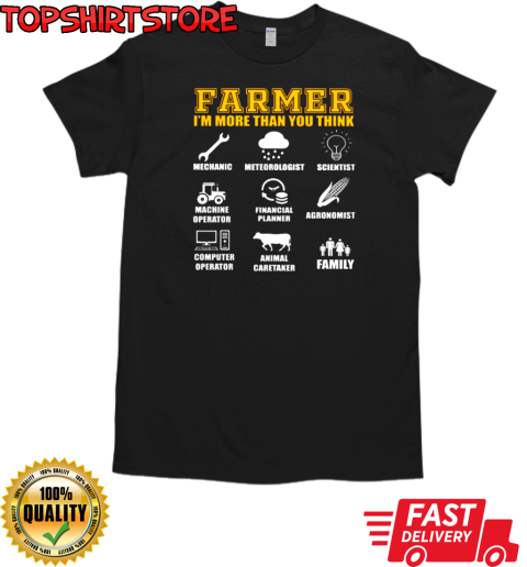 Farmer I'm More Than You Think T-Shirt