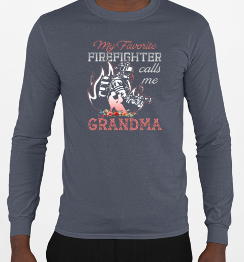 Firefighter Calls Me Grandma T-Shirt Long Sleeved T-shirt 