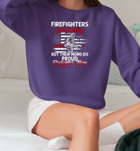 Firefighter Don't Brag But Their Moms Do Proud Firefighter Mom T-Shirt Unisex Sweatshirt