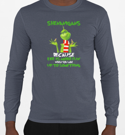 Grinch Breaking Candy Cane Shenanigans Because Life Is More Fun Christmas T-Shirt Long Sleeved T-shirt 