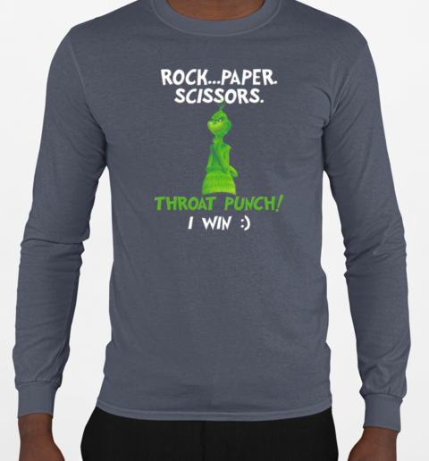 Grinch Rock Paper Scissors Throat Punch I Win T-Shirt Long Sleeved T-shirt 