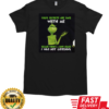 Grinch Your Secrets Are Safe With Me Because There's A Good Chance T-Shirt Classic Men's T-shirt