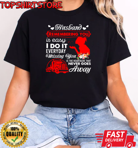 Husband Remembering You Is Easy Everyday Missing You T-Shirt Classic Women's T-shirt