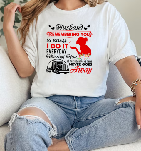 Husband Remembering You Is Easy Missing You T-Shirt Classic Women's T-shirt