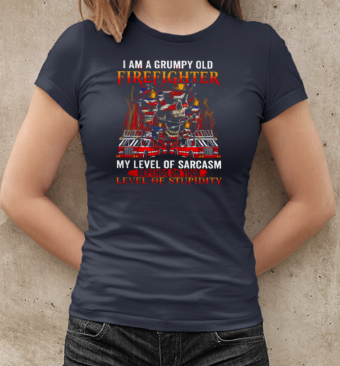 I Am A Grumpy Old Firefighter My Level Of Sarcasm Depends On Your Level Of Stupidity T-Shirt Classic Women's T-shirt