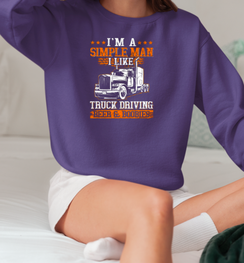 I Am A Simple Man Trucker T-Shirt Unisex Sweatshirt