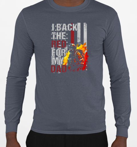 I Back The Red For My Dad T-Shirt Long Sleeved T-shirt 