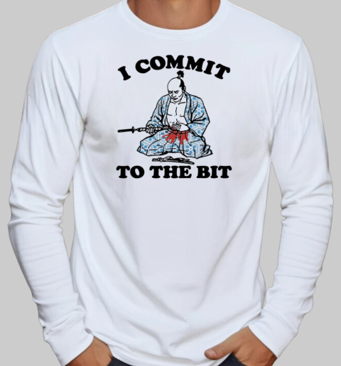 I Commit To The Bit T-Shirt Long Sleeved T-shirt 