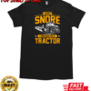 I Don't Snore I Dream I'm A Tractor T-Shirt Classic Men's T-shirt