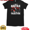 I Don't Snore I'm Dream A Tractor T-Shirt Classic Men's T-shirt