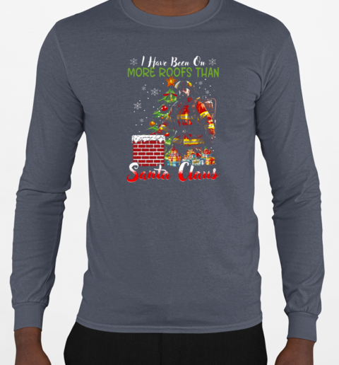 I Have Been On More Roofs Than Santa Claus Funny Christmas Firefighter T-Shirt Long Sleeved T-shirt 