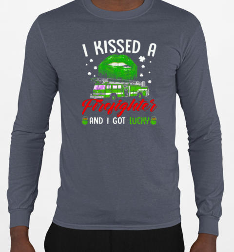 I Kissed A Firefighter And I Got Lucky T-Shirt Long Sleeved T-shirt 